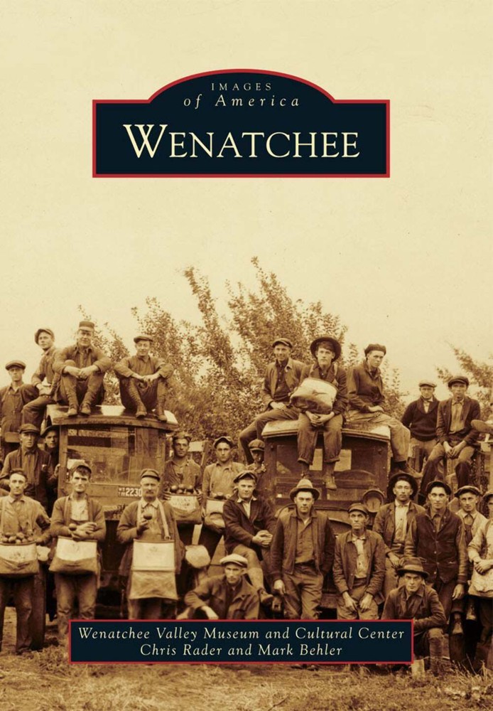 NEW Arcadia Publishing Wenatchee, WA 9780738574462 Images of America Trade Paper