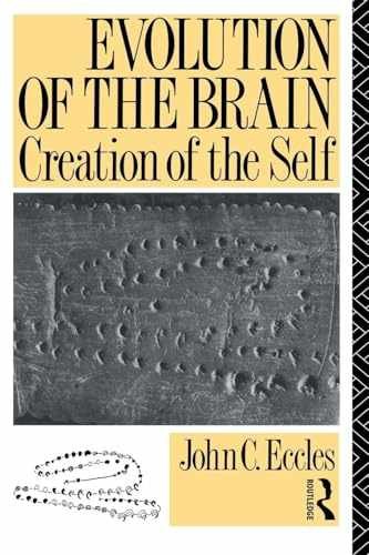 Evolution of the Brain: Creation of - Paperback, by Eccles John C. - Very Good