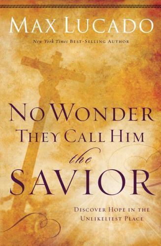 No Wonder They Call Him the Savior: Discover Hope In The Unlikeliest Place [ Luc