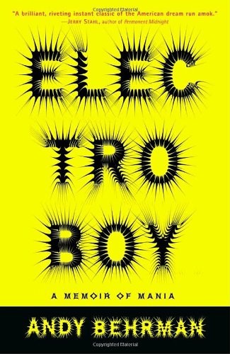 Electroboy: A Memoir of Mania by Behrman