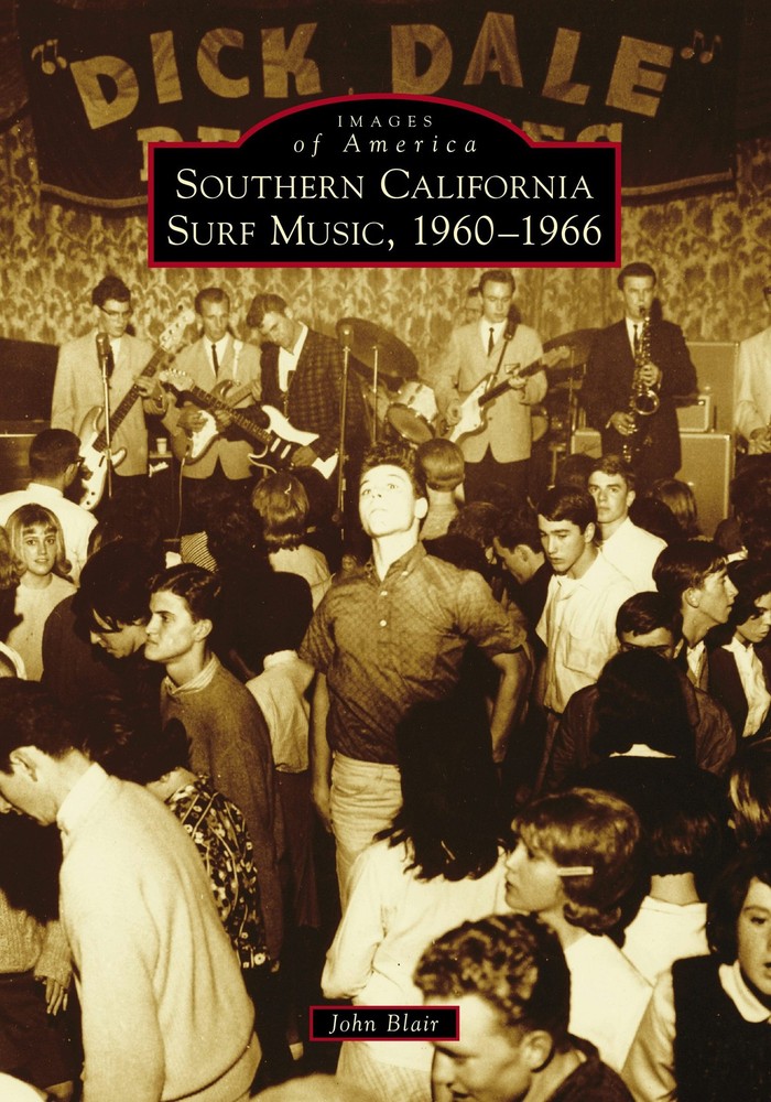 NEW Arcadia Publishing Southern California Surf Music, 1960-1966, CA 97814671332
