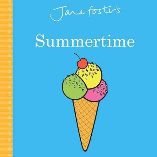 Jane Foster's Summertime (Jane Foster - Board book, by Foster Jane - Very Good