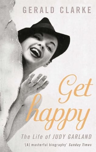 Get Happy: The Life of Judy Garland, Clarke, Gerald