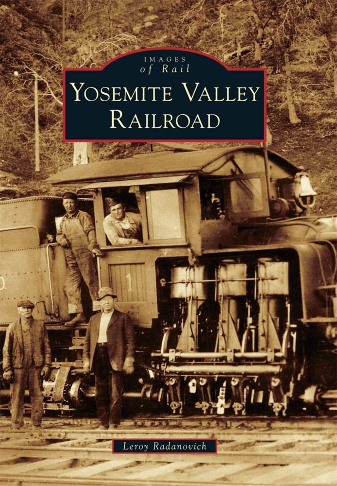 NEW Arcadia Publishing Yosemite Valley Railroad, CA 9780738581118 Images of Rail