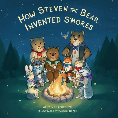 How Steven the Bear Invented S'mores, Hardcover by Hall, Scott; Brake, Madiso...