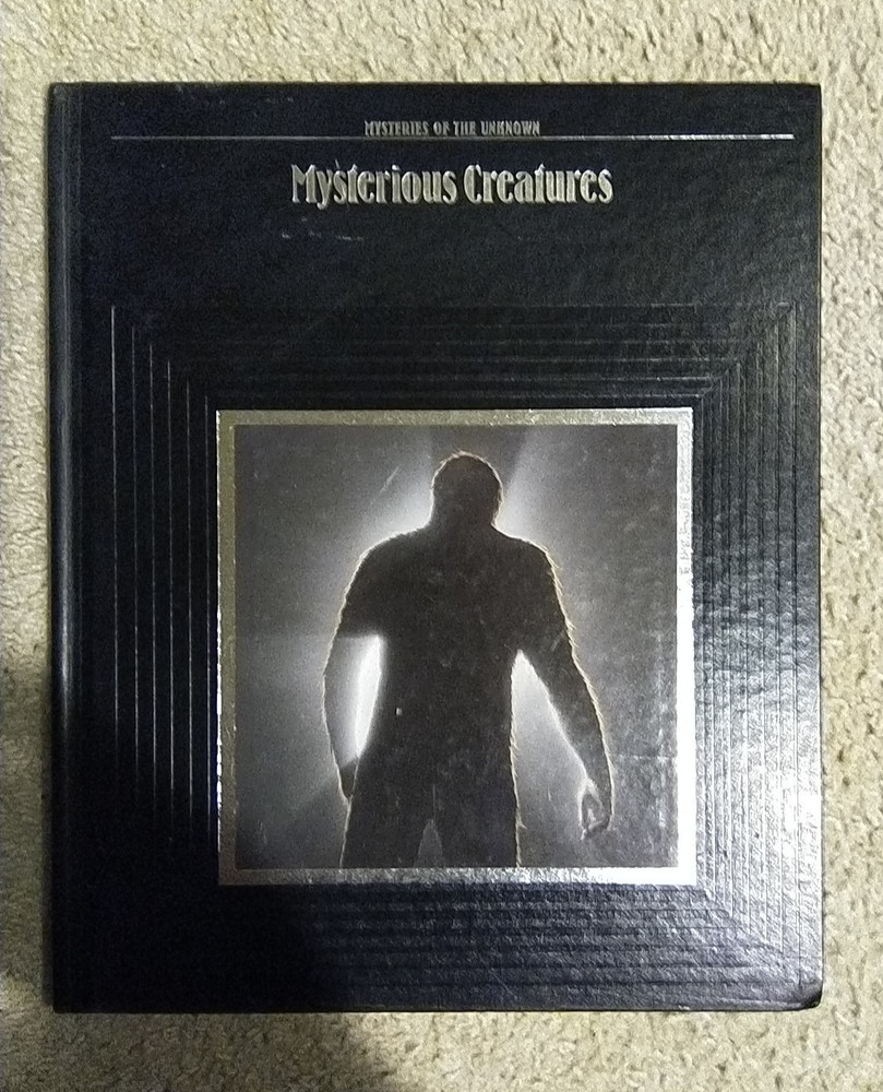 Mysterious Of The Unknown : Mysterious Creatures Time Life Books Hardcover 1989