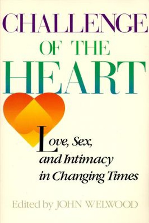 Challenge of the Heart : Love, Sex, and Intimacy in Changing TimeFree US Delivery | ISBN:0394742001