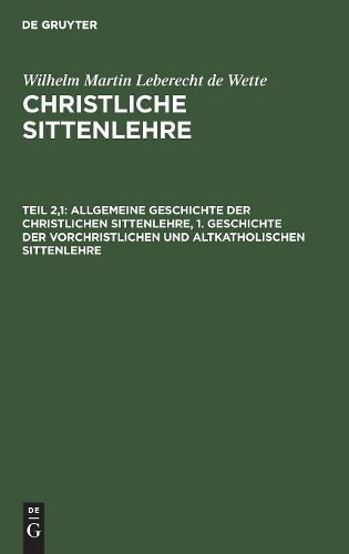 Wilhelm Martin  Allgemeine Geschichte Der Christlichen Sittenlehre, 1 (Hardback)
