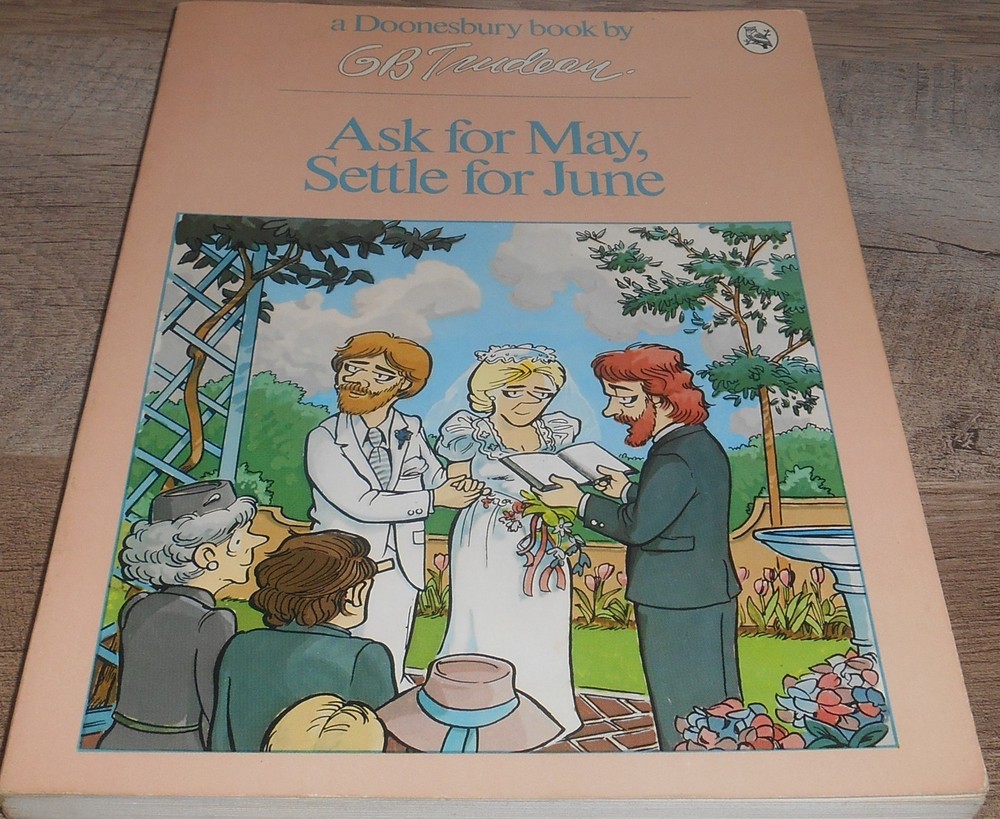 ASK FOR MAY SETTLE FOR JUNE - Doonesbury book- by G. B Trudeau - LIKE NEW
