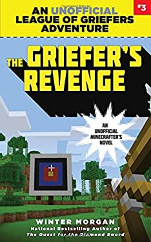 The Griefer's Revenge : An Unofficial League of Griefers Adventur