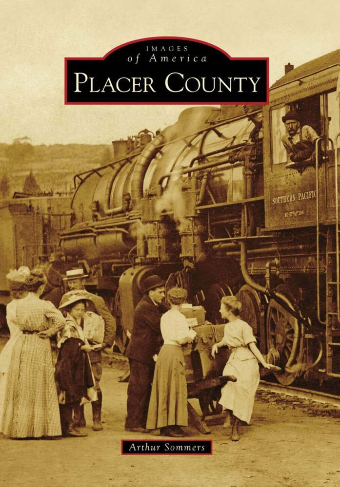 NEW Arcadia Publishing Placer County, CA 9780738571539 Images of America Trade P