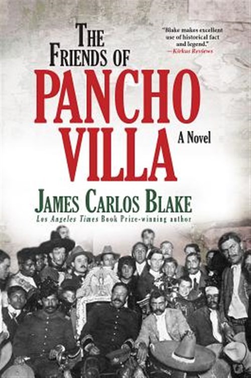 Friends of Pancho Villa, Paperback by Blake, James Carlos, Brand New, Free sh...