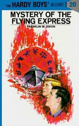 Hardy Boys 20: Mystery of the Flying Express by Franklin W. Dixon: New