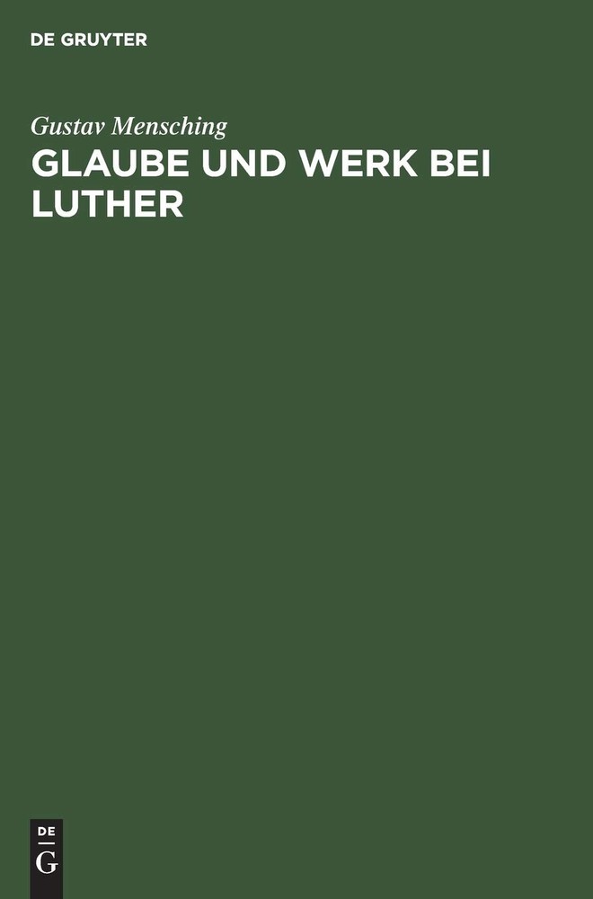 Gustav Mensching Glaube Und Werk Bei Luther (Hardback)