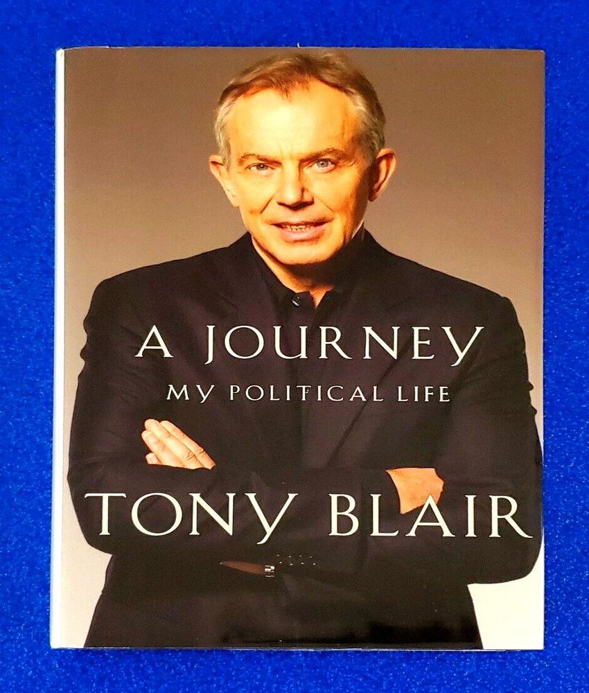 A Journey: My Political Life Hardcover By: Tony Blair Former Uk Prime Minister