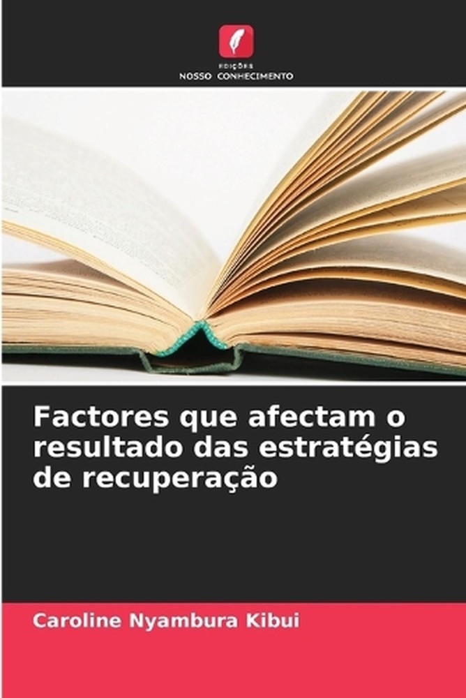 Factores que afectam o resultado das estratgias de recuperao by Caroline Nyambur