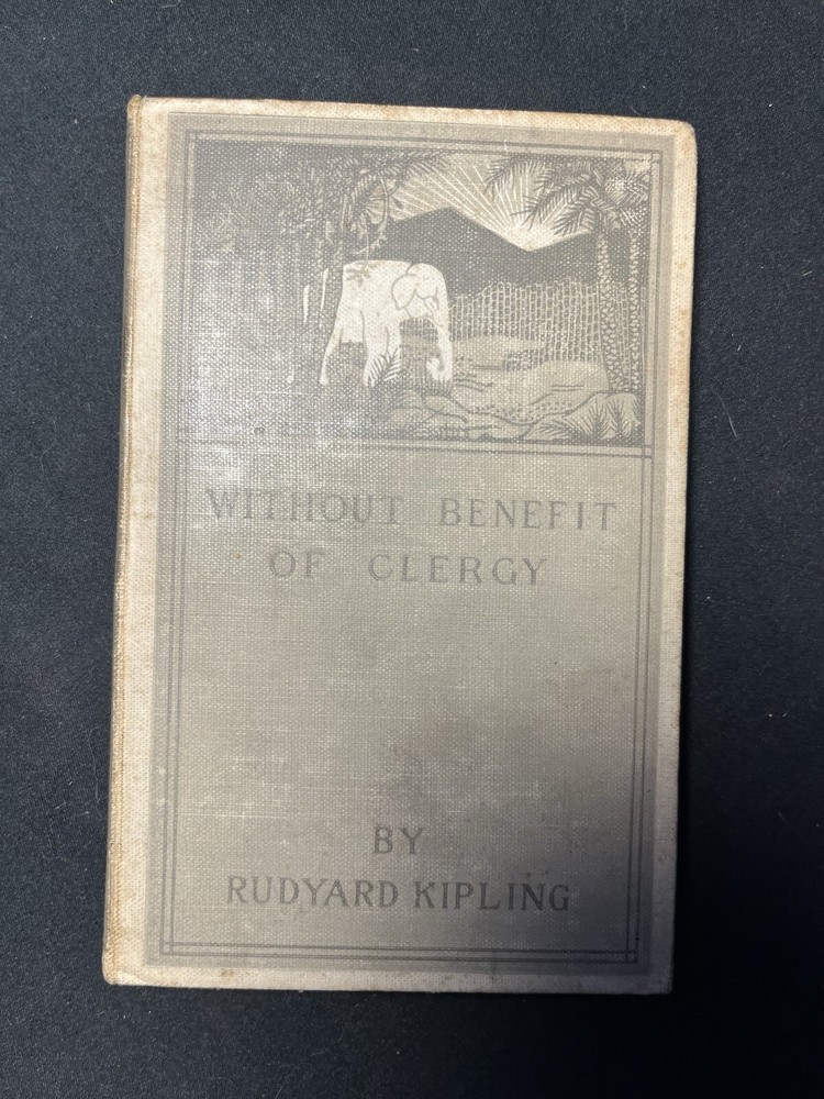 Without Benefit Of Clergy by Rudyard Kipling 1899 HC Doubleday & McClure Company