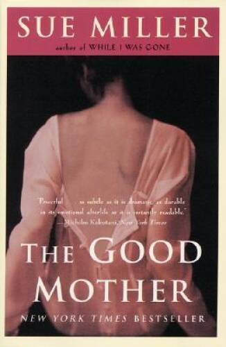The Good Mother: A Novel - Paperback By Miller, Sue - GOOD