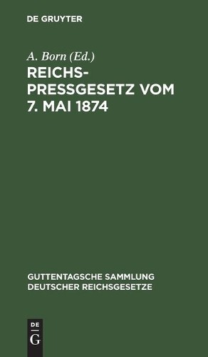 Reichspreßgesetz Vom 7. Mai 1874 (Hardback)