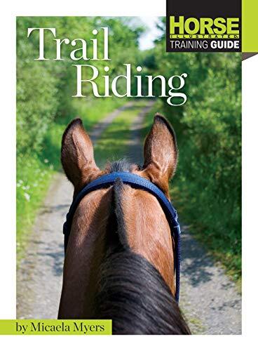 Trail Riding (Horse Illustrated Guide), Myers, Micaela