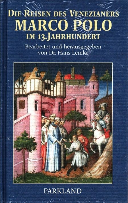 Die Reisen des Venezianers Marco Polo im 13. Jahrhundert. bearb. und hrsg. 73870