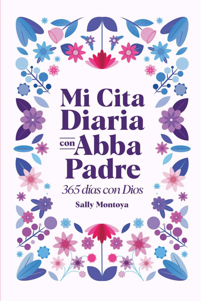 MI CITA DIARIA CON ABBA PADRE (3ERA EDICIÓN): 365 DÍAS CON DIOS (Spanish Edition