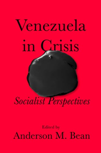 Venezuela in Crisis: Socialist Perspectives by Anderson M Bean: Used