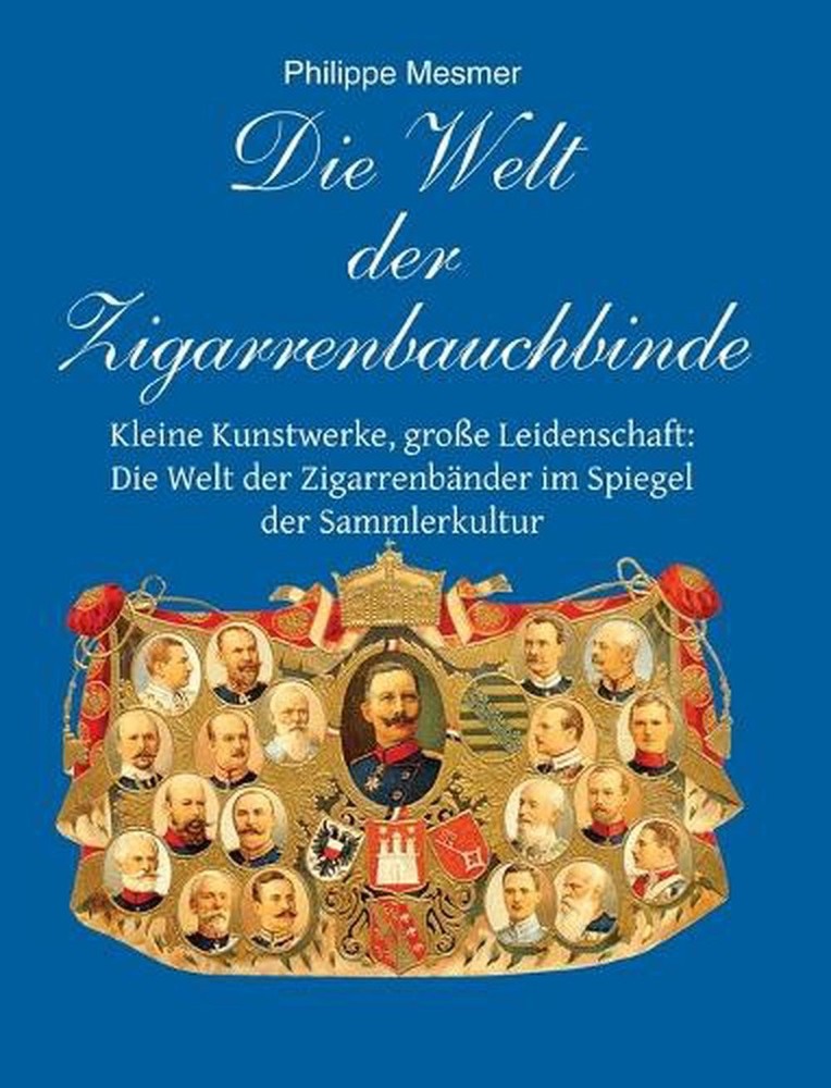 Die Welt der Zigarrenbauchbinde by Philippe Mesmer (German) Hardcover Book