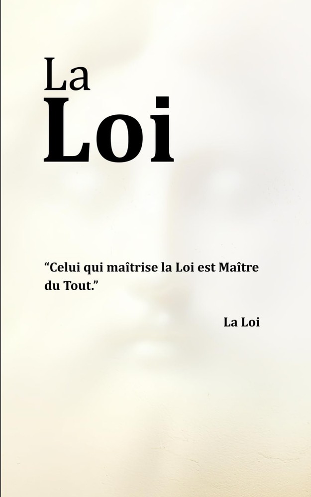 La Loi: L'expression du Grand Œuvre (French Edition)