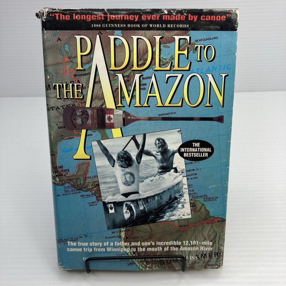 Paddle to the Amazon Don Starkell 1989 HC Adventure Memoir of Longest Canoe Trip