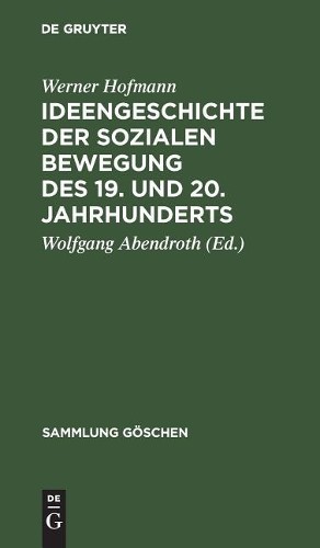 Werner Hofmann Ideengeschichte der sozialen Bewegung des 19. und 20.  (Hardback)