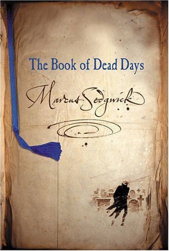 The Book of Dead Days By Marcus Sedgwick. 9781842552179