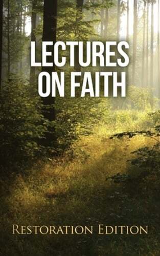 Lectures on Faith: Restoration Edition by Restoration Scriptures Foundation: New