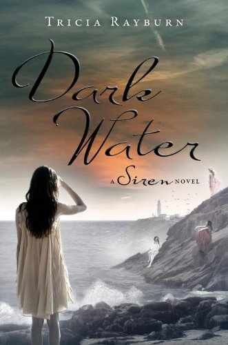 Dark Water: A Siren Novel - Hardcover, by Rayburn Tricia - Very Good b