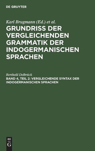 Berthold Delbrück Vergleichende Syntax der indogermanischen Sprachen (Hardback)