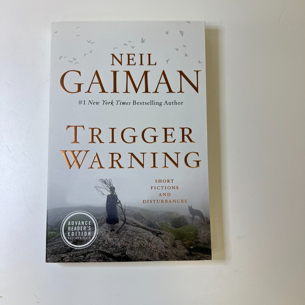 Trigger Warning: Short Fictions and Disturbances by Gaiman, Neil *ARC*1ST ED*