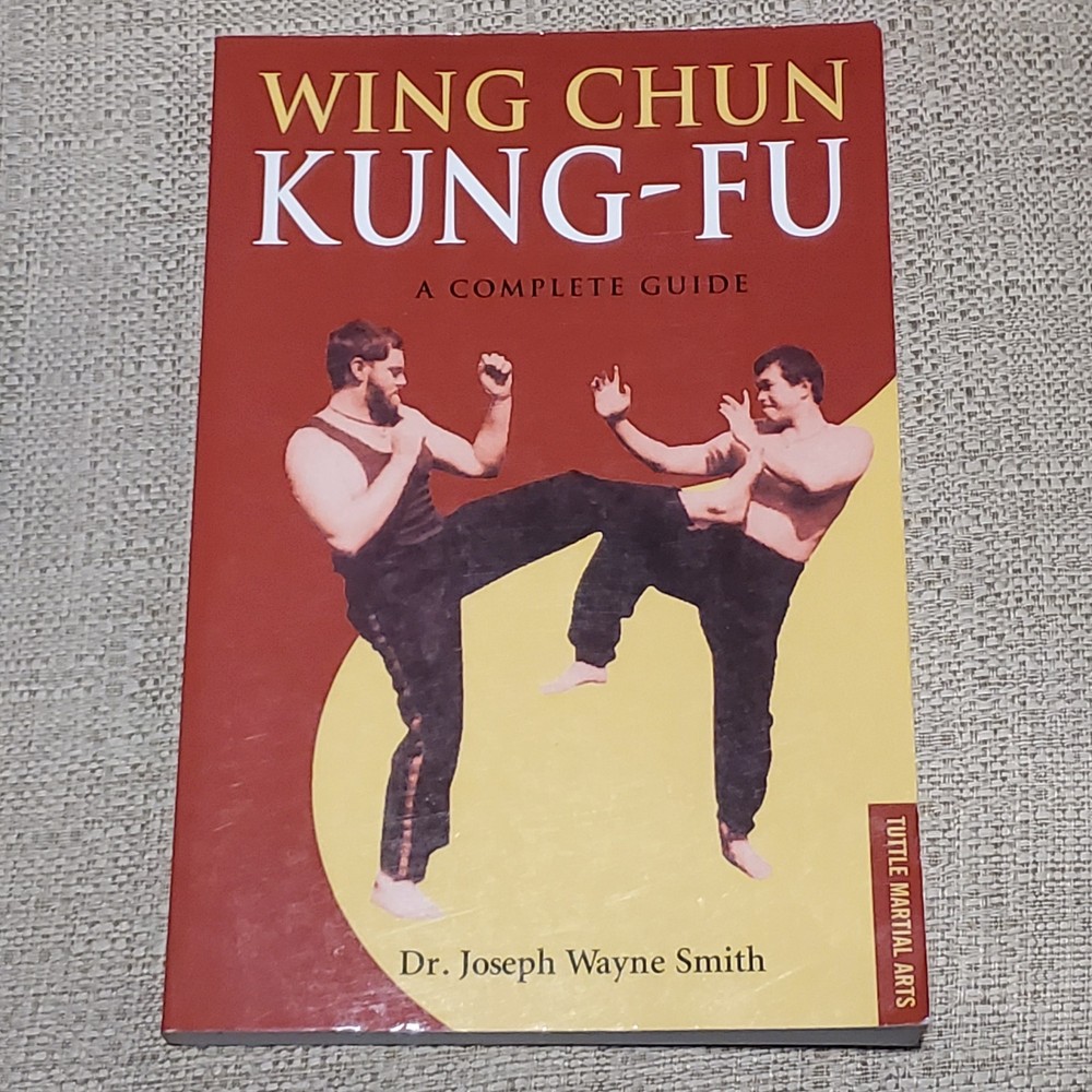 Wing Chun Kung-Fu: A Complete Guide- Joseph Wayne Smith- 2006- Martial Arts- PB