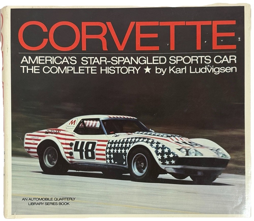 K Ludvigsen. Corvette. America's Star-Spangled Sports Car 1st Edition 1973