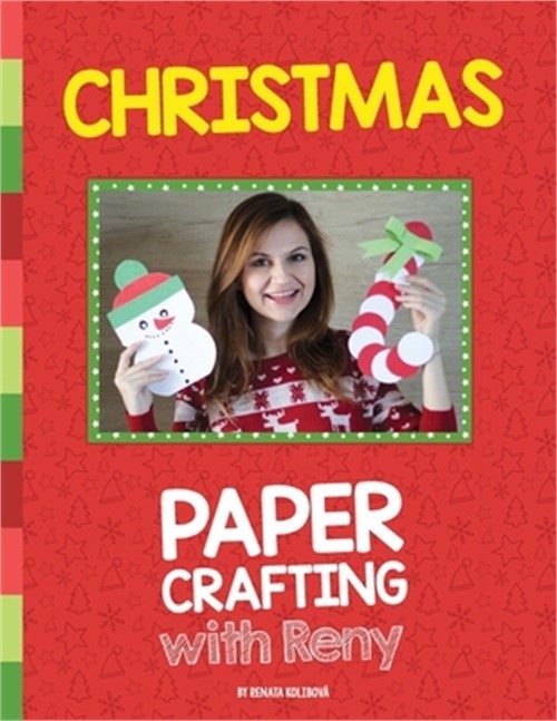 Christmas Paper Crafting With Reny: 30 super easy paper crafts for Christmas sea