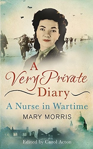A Very Private Diary: A Nurse in Wartime by Morris, Mary Book The Fast FreeFREE US DELIVERY | ISBN: 0297871552 | Quality Books