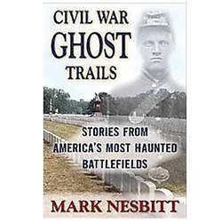 Civil War Ghost Trails by Nesbitt, Mark, Acceptable Book