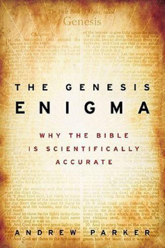 The Genesis Enigma: Why the Bible Is Scientifically Accurate by Parker, Andrew,