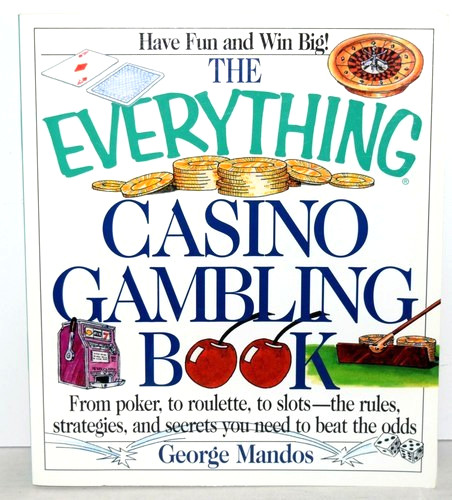 Everything Casino Gambling Book Poker Roulette Slots Blackjack Rules Strategies
