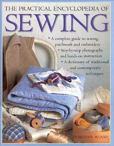 The Practical Encyclopedia of Sewing: A Complete Gu... by Wood, Dorothy HardbackFREE US DELIVERY | ISBN: 0754802779 | Quality Books