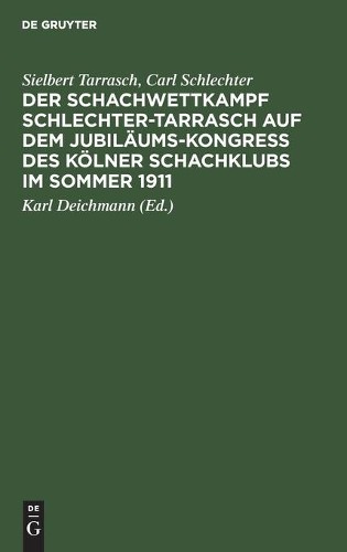 Sielbert Tarras Der Schachwettkampf Schlechter-Tarrasch Auf Dem Jubil (Hardback)