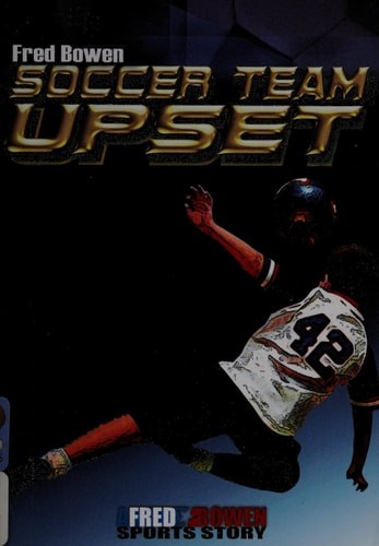 Soccer Team Upset (Fred Bowen Sports Story Series) by Bowen, Fred, Good Book