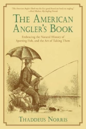 Thaddeus Norris The American Angler's Book (Hardback)Another great item from Rarewaves USA | Free delivery!