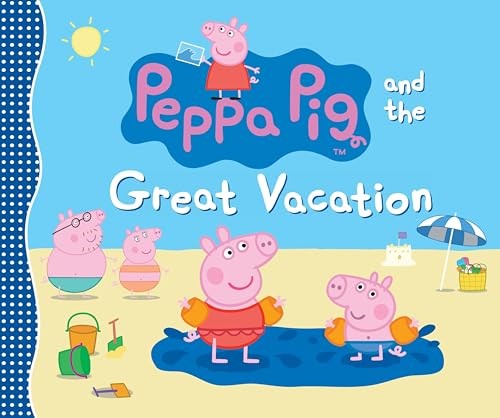 Peppa Pig and the Great Vacation, Candlewick Press