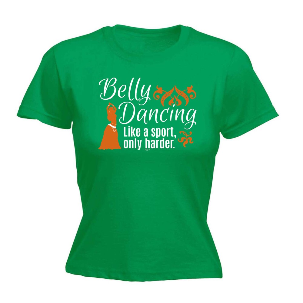 Belly Dancing Like A Sport Only Harder - Womens T Shirt Funny T-Shirt Novelty
