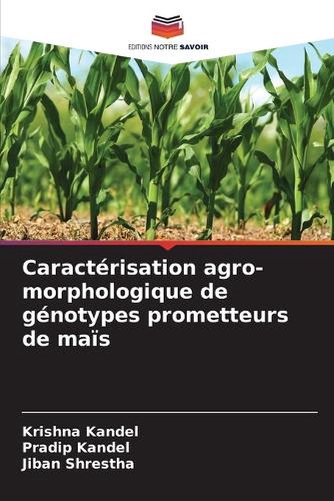 Caractrisation agro-morphologique de gnotypes prometteurs de mas by Krishna Kand